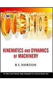 Kinematics and Dynamics of Machinery