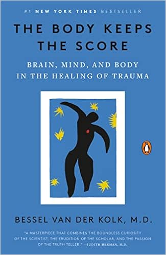 The Body Keeps the Score: Body in the Healing of Trauma