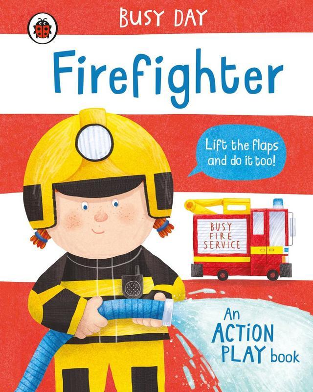 Busy Day Firefighter An action play book