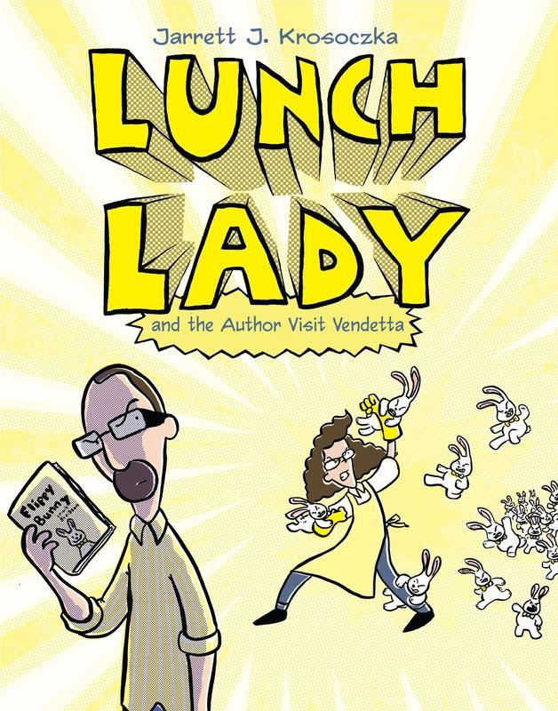 Lunch Lady and the Author Visit Vendetta : Lunch Lady #3