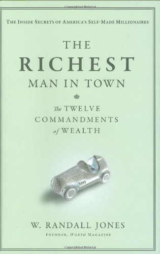 The Richest Man in Town: The Twelve Commandments of Wealth