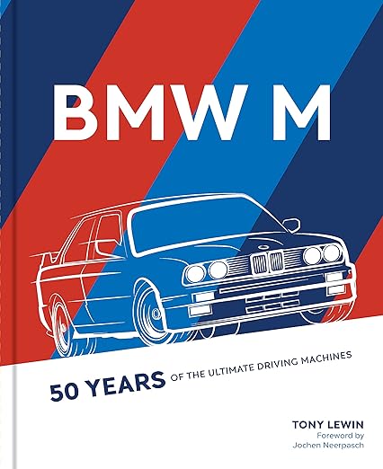 BMW M: 50 Years of the Ultimate Driving Machines