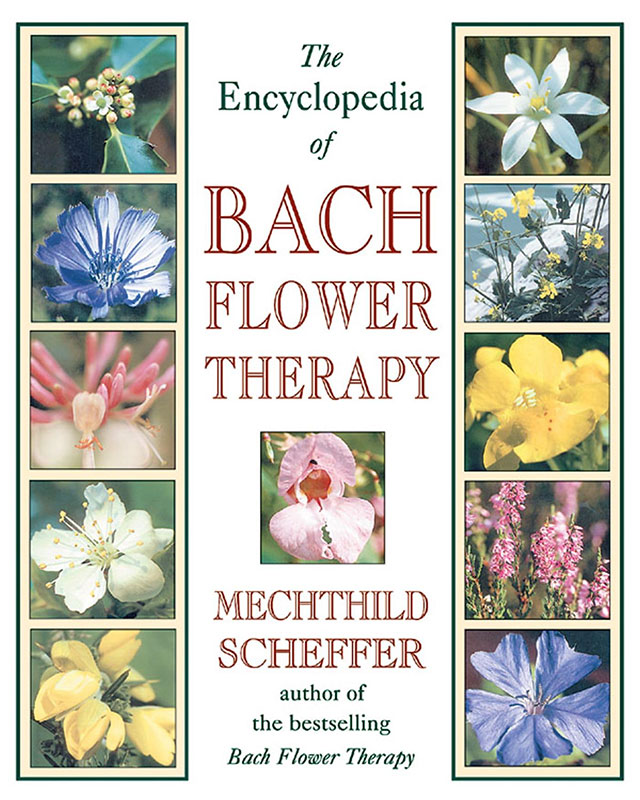 THE ENCYCLOPEDIA OF BACH FLOWER THERAPY (ORIGINAL)