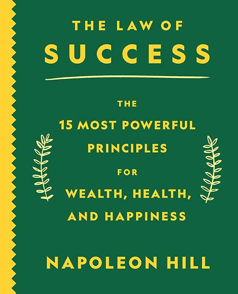 The Law of Success: The 15 Most Powerful Principles for Wealth, Health, and Happiness