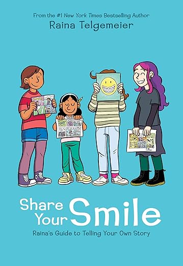 Share Your Smile: Raina's Guide To Telling Your Own Story