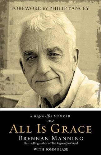 All is Grace: A Ragamuffin Memoir