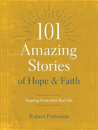 101 Amazing Stories of Hope and Faith