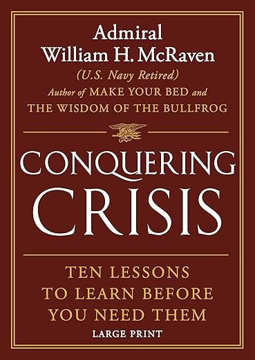 Conquering Crisis: Ten Lessons to Learn Before You Need Them