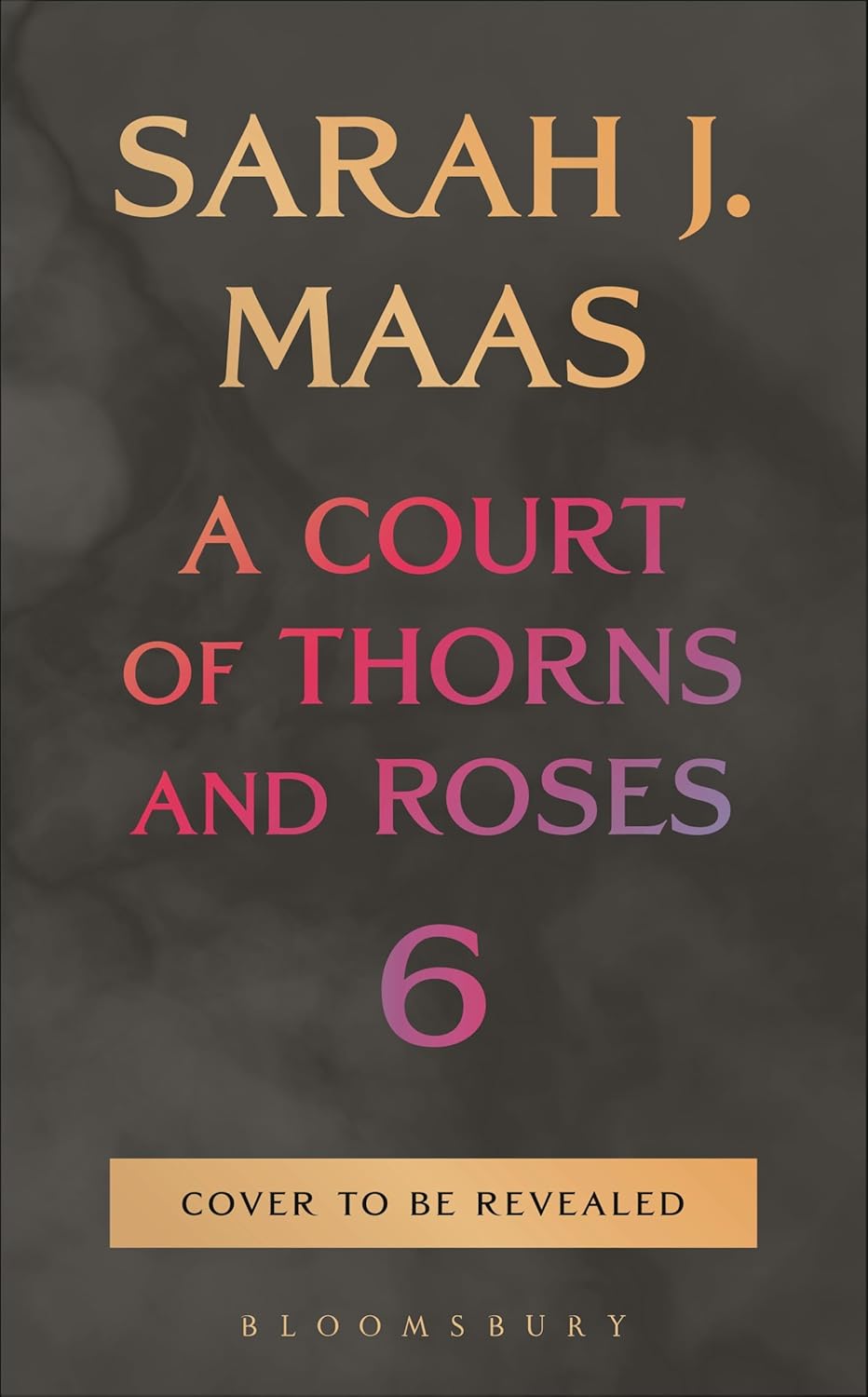 A Court of Thorns and Roses 6
