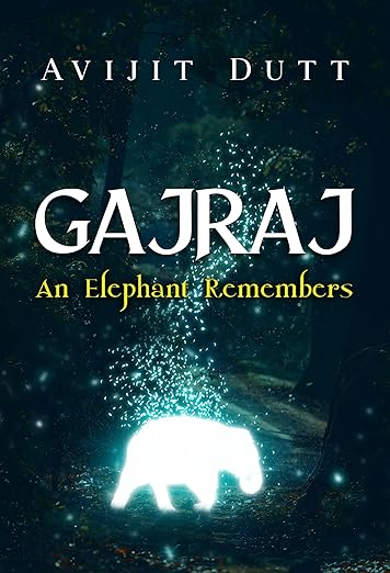 Gajraj - An Elephant Remembers