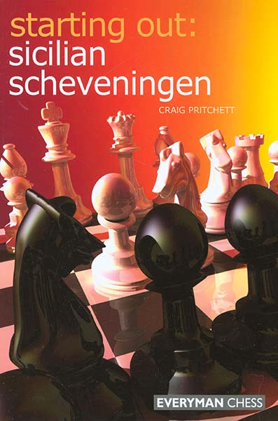 Starting Out: Sicilian Scheveningen (Starting Out - Everyman Chess)