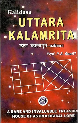 Kalidasa Uttara Kalamrita by Prof.P.S. Sastri: A Reare And Invaluable Treasure House Of Astrological Lore