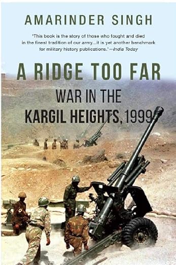 A Ridge Too Far: War in the Kargil Heights, 1999