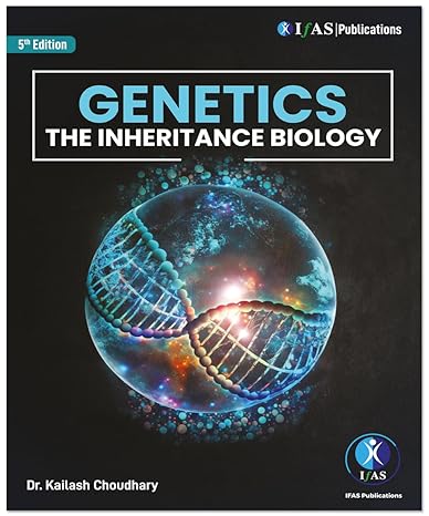 Genetics Textbook - Reference Book for B.Sc., M.Sc. & Competitive Exams - IIT JAM, CUET PG, CSIR NET, GATE & SET | The Best Way to Learn for Genetics Concept - IFAS Publications
