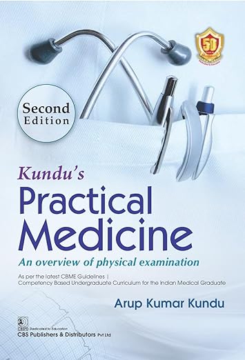 Kundu’s Practical Medicine An overview of physical examination 2/e [Paperback] Arup Kumar Kundu
