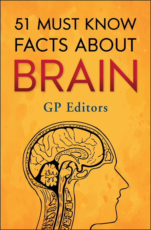 51 Must Know Facts About Brain