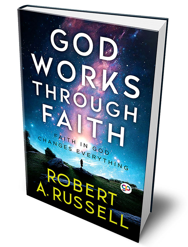 GOD Works Through Faith