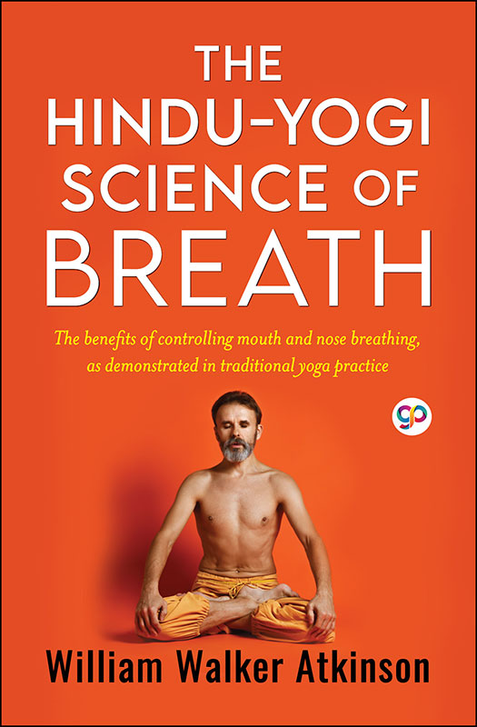 The Hindu-Yogi Science of Breath
