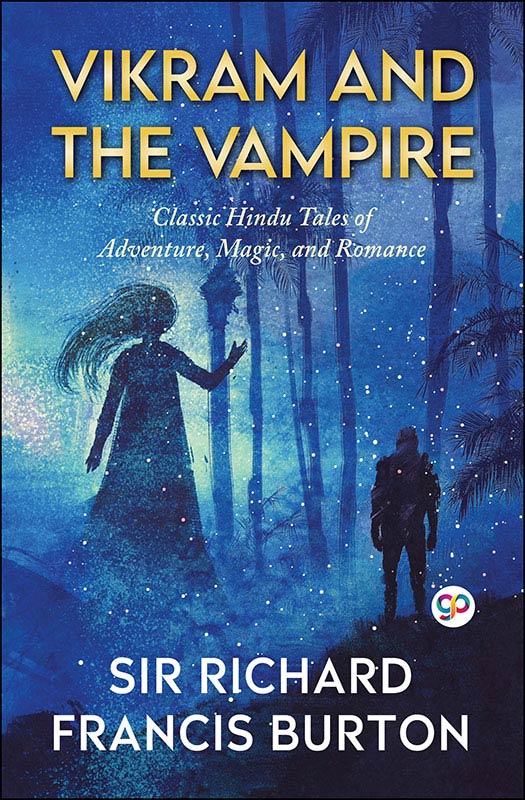 Vikram and the Vampire: Classic Hindu Tales of Adventure, Magic, and Romance