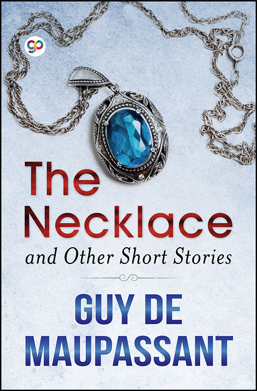 The Necklace and Other Short Stories