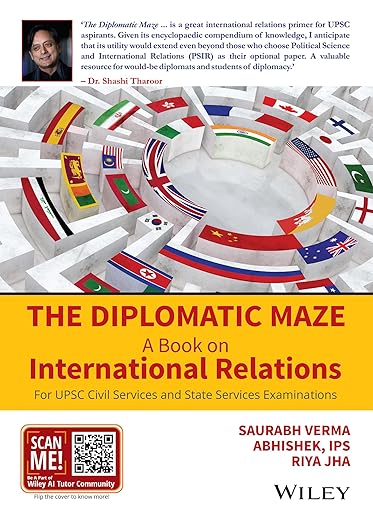 The Diplomatic Maze, A Book on International Relations : For UPSC Civil Services and State Service Examination