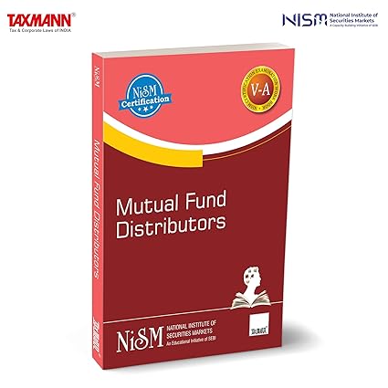 NISM X Taxmann's Mutual Fund Distributors – Understanding Mutual Fund Fundamentals | Regulations | Best Distribution Practices—Aligned with SEBI's Benchmarks & Enhanced by Industry-Backed Insights