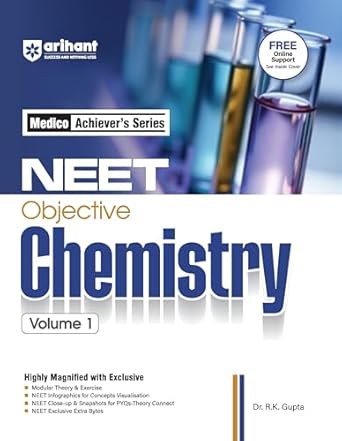 Arihant Medico Achiever’s Series NEET Objective Chemistry Volume 1 | With Modular Theory & Practice, Infographics for Concepts, PYQs - Theory Connect for NEET 2026