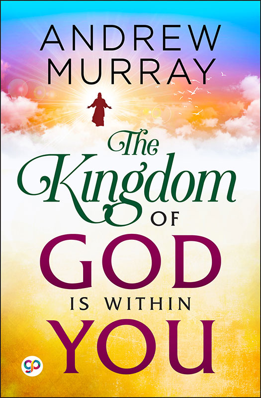 The Kingdom of God is Within You
