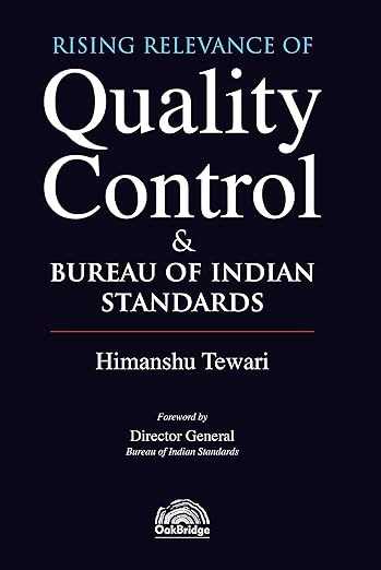 Rising Relevance of Quality Control and Bureau of Indian Standards | Himanshu Tewari | OakBridge