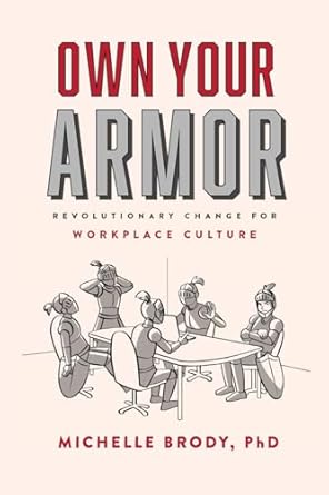 Own Your Armor: Revolutionary Change for Workplace Culture