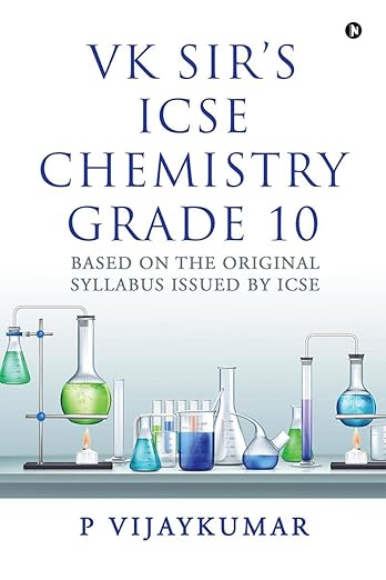 VK Sir's ICSE Chemistry Grade 10 : Based on the Original Syllabus Issued by ICSE