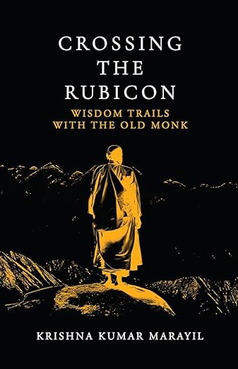 Crossing the Rubicon: Wisdom trails with The Old Monk