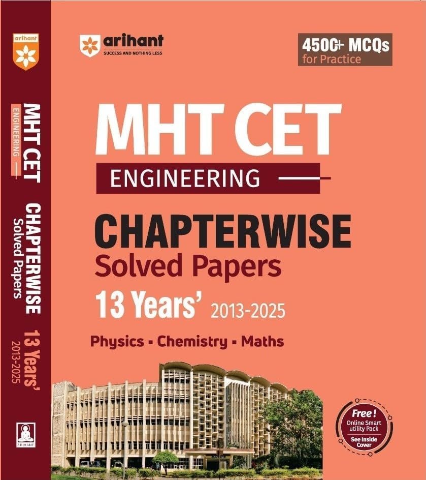 Arihant - MHT CET Engineering - 13 Years ( 2013 - 2025 ) Chapterwise Solved Papers - Physics , Chemistry , Mathematics - 4500+ MCQs for Practice - New Edition 2026